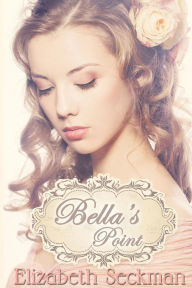 Title: Bella's Point, Author: Elizabeth Seckman