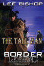 The Tall Man: Border Legend Trilogy