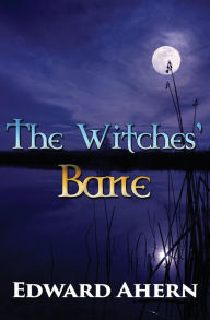 Title: The Witches' Bane, Author: Edward Ahern