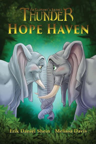 Title: Thunder III: An Elephant's Journey: Hope Haven, Author: Erik Daniel Shein