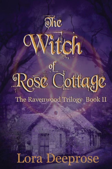 The Witch of Rose Cottage: The Ravenwood Trilogy