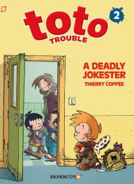 Title: Toto Trouble #2: A Deadly Jokester, Author: Thierry Coppee