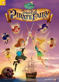 Title: Tinker Bell and the Pirate Fairy (Disney Fairies Graphic Novels Series #16), Author: Tea Orsi