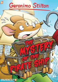 Epub books to download for free Geronimo Stilton Graphic Novels #17: The Mystery of the Pirate Ship (English Edition) 9781629914510 by Geronimo Stilton 