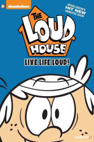 Title: The Loud House #3: Live Life Loud, Author: Nickelodeon