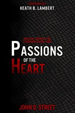 Passions of the Heart: Biblical Counsel for Stubborn Sexual Sins