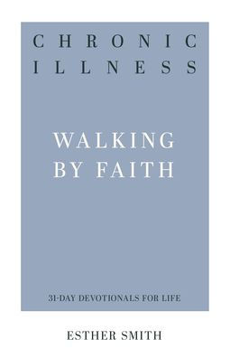 Chronic Illness: Walking by Faith