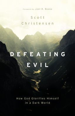 Defeating Evil: How God Glorifies Himself a Dark World
