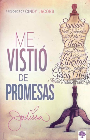 Me vistió de promesas: Sanidad, poder, prosperidad, gracia, vida eterna, alegría, salvación, protección...