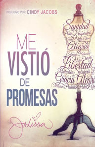 Title: Me vistió de promesas: Sanidad, poder, prosperidad, gracia, vida eterna, alegría, salvación, protección..., Author: Julissa Arce