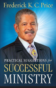 Title: Practical Suggestions for Successful Ministry, Author: Frederick K C Price