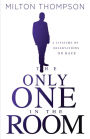 The Only One In The Room: A Lifetime of Observations on Race