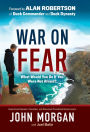 War On Fear: What Would You Do If You Were Not Afraid?