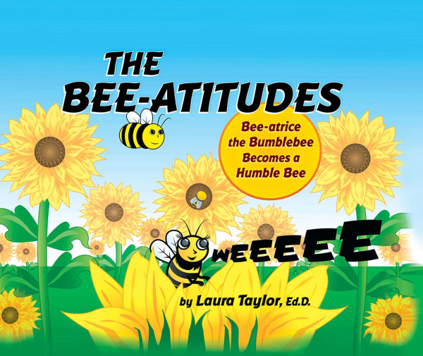 The Bee-atitudes: Bee-atrice the Bumblebee Becomes a Humble Bee