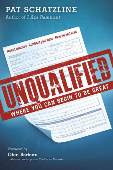 Unqualified: Where You Can Begin to be Great