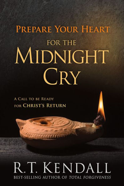 Prepare Your Heart for the Midnight Cry: A Call to be Ready Christ's Return