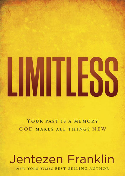 Limitless: Your Past is a Memory. God Makes All Things New.