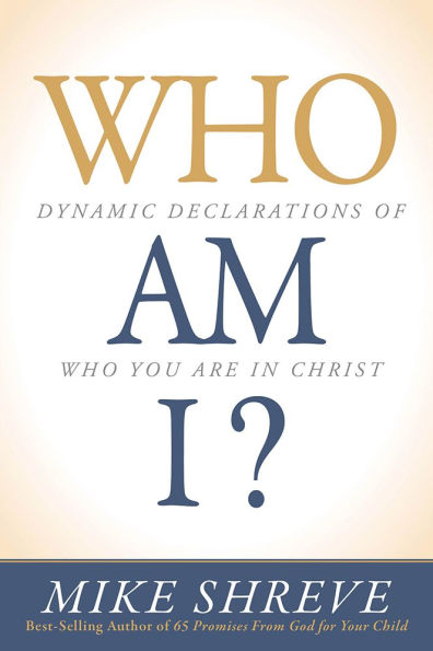 Who Am I?: Dynamic Declarations of You Are Christ