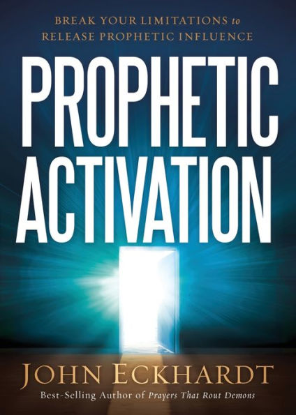 Prophetic Activation: Break Your Limitation to Release Prophetic Influence