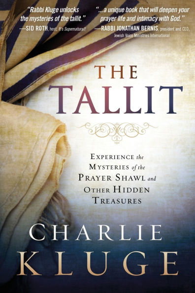 the Tallit: Experience Mysteries of Prayer Shawl and Other Hidden Treasures