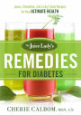 The Juice Lady's Remedies for Diabetes: Juices, Smoothies, and Living Foods Recipes for Your Ultimate Health