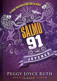 Title: Salmo 91 para j venes: El escudo protector de Dios para su futuro, Author: Peggy Joyce Ruth