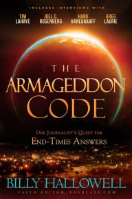 Title: The Armageddon Code: One Journalist's Quest for End-Times Answers, Author: Billy Hallowell