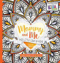 Title: Mommy and Me: This Little Light of Mine Coloring Book: Inspiring Illustrations to Color With Your Child, Author: Charisma House