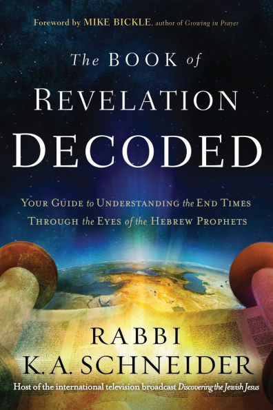 the Book of Revelation Decoded: Your Guide to Understanding End Times Through Eyes Hebrew Prophets