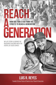 Title: Reach a Generation: How God Took a Kid From the Streets to Reach a Generation, Author: Henri Ledroit