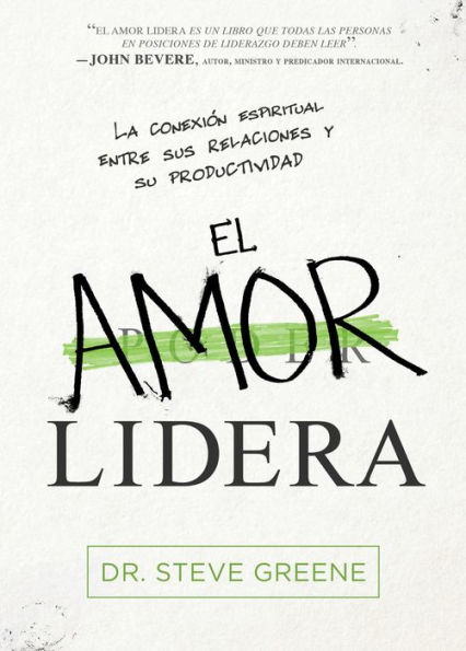 El amor lidera / Love Leads: La conexión espiritual entre sus relaciones y su productividad