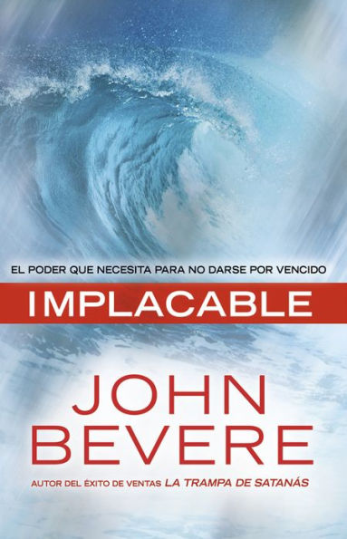 Implacable: El poder que necesita para no darse por vencido