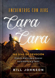 Title: Encuentros con Dios cara a cara / Face to Face With God, Author: Bill Johnson