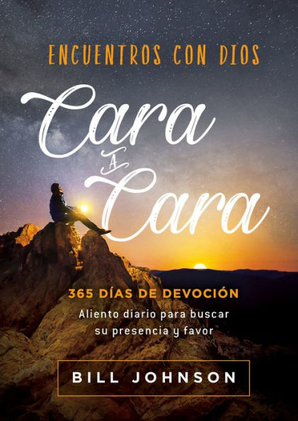 Encuentros con Dios cara a cara / Meeting God Face to Face: 365 días de devoción. Aliento diario para buscar su presencia y favor