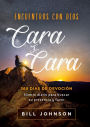 Encuentros con Dios cara a cara / Meeting God Face to Face: 365 días de devoción. Aliento diario para buscar su presencia y favor