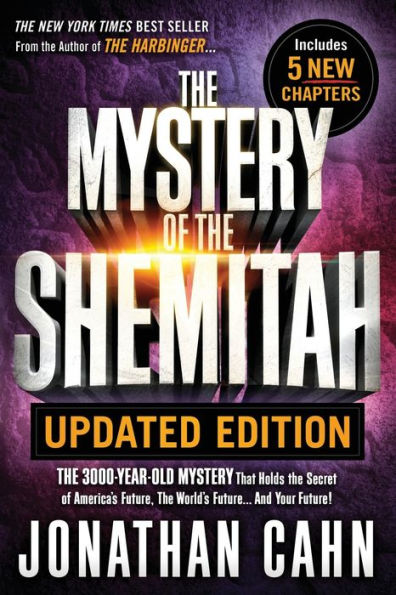 The Mystery of the Shemitah Updated Edition: The 3,000-Year-Old Mystery That Holds the Secret of America's Future, the World's Future...and Your Future!