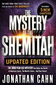 Title: The Mystery of the Shemitah Updated Edition: The 3,000-Year-Old Mystery That Holds the Secret of America's Future, the World's Future...and Your Future!, Author: Jonathan Cahn