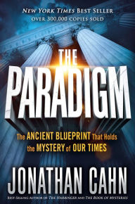 Title: The Paradigm: The Ancient Blueprint That Holds the Mystery of Our Times, Author: Jonathan Cahn