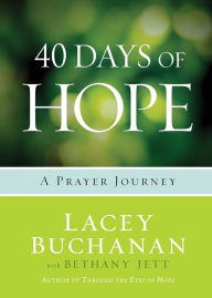 Title: 40 Days of Hope: A Prayer Journey, Author: Lacey Buchanan
