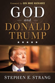 Title: God and Donald Trump, Author: Stephen E. Strang