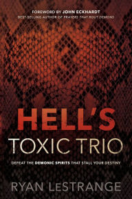 Online pdf books for free download Hell's Toxic Trio: Defeat the Demonic Spirits that Stall Your Destiny 9781629994888 English version 