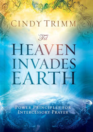 Title: 'Til Heaven Invades Earth: Power Principles About Praying for Others, Author: Cindy Trimm