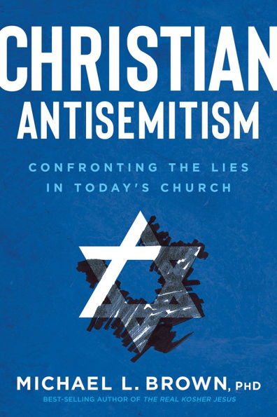 Christian Antisemitism: Confronting the Lies Today's Church