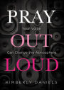 Pray Out Loud: Your Voice Can Change the Atmosphere