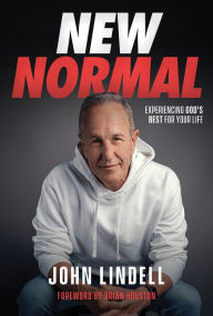 Title: New Normal: Experiencing God's Best for Your Life, Author: John Lindell