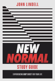 Title: New Normal Study Guide: Experiencing God's Best for Your Life, Author: John Lindell