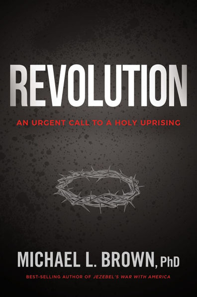 Revolution: An Urgent Call to a Holy Uprising