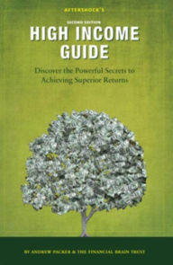 Title: Aftershock's High Income Guide: Discover the Powerful Secrets to Achieving Superior Returns, Author: Andrew Packer