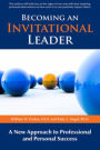 Becoming an Invitational Leader: A New Approach to Professional and Personal Success