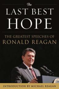 Title: The Last Best Hope: The Greatest Speeches of Ronald Reagan, Author: Ronald Reagan